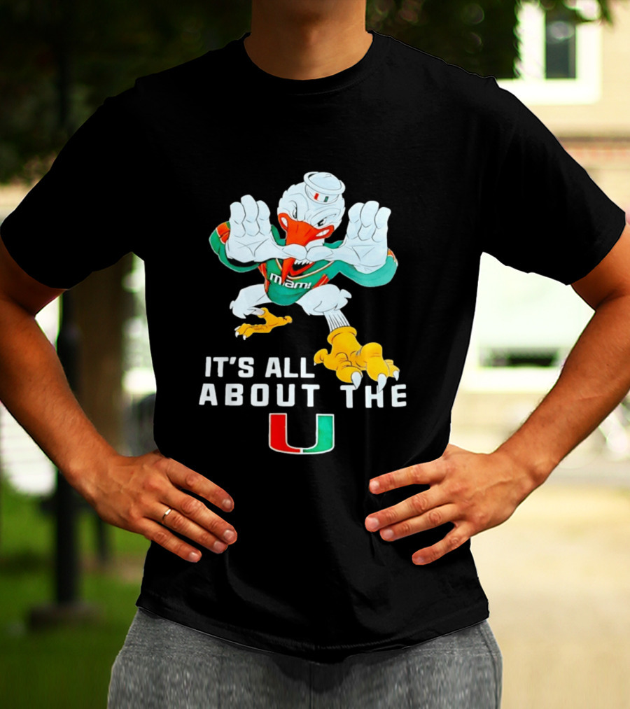 It's All About The Miami U Hurricanes T-Shirt