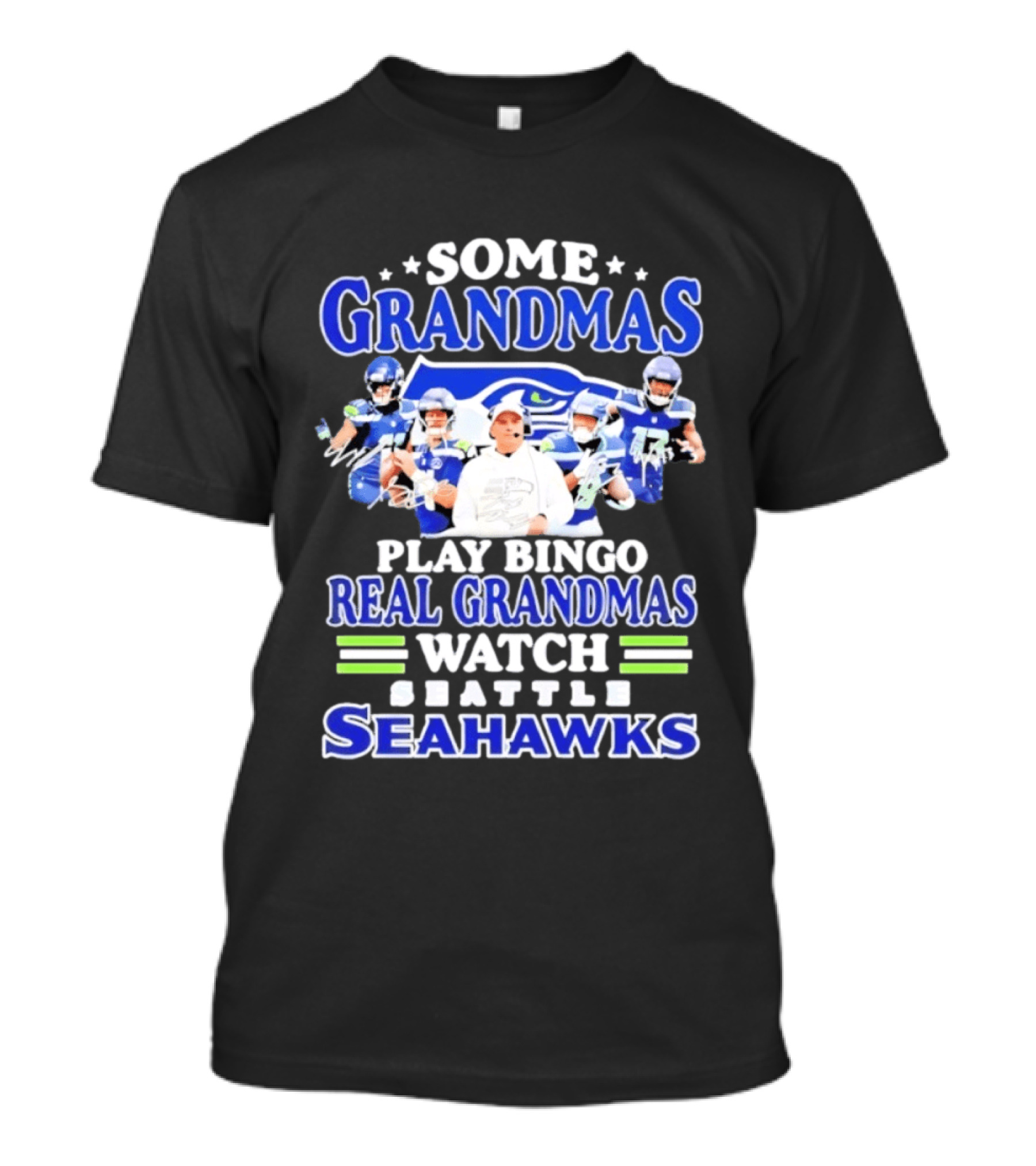 Some Grandmas Play Bingo Real Grandmas Seattle Seahawks T-Shirt