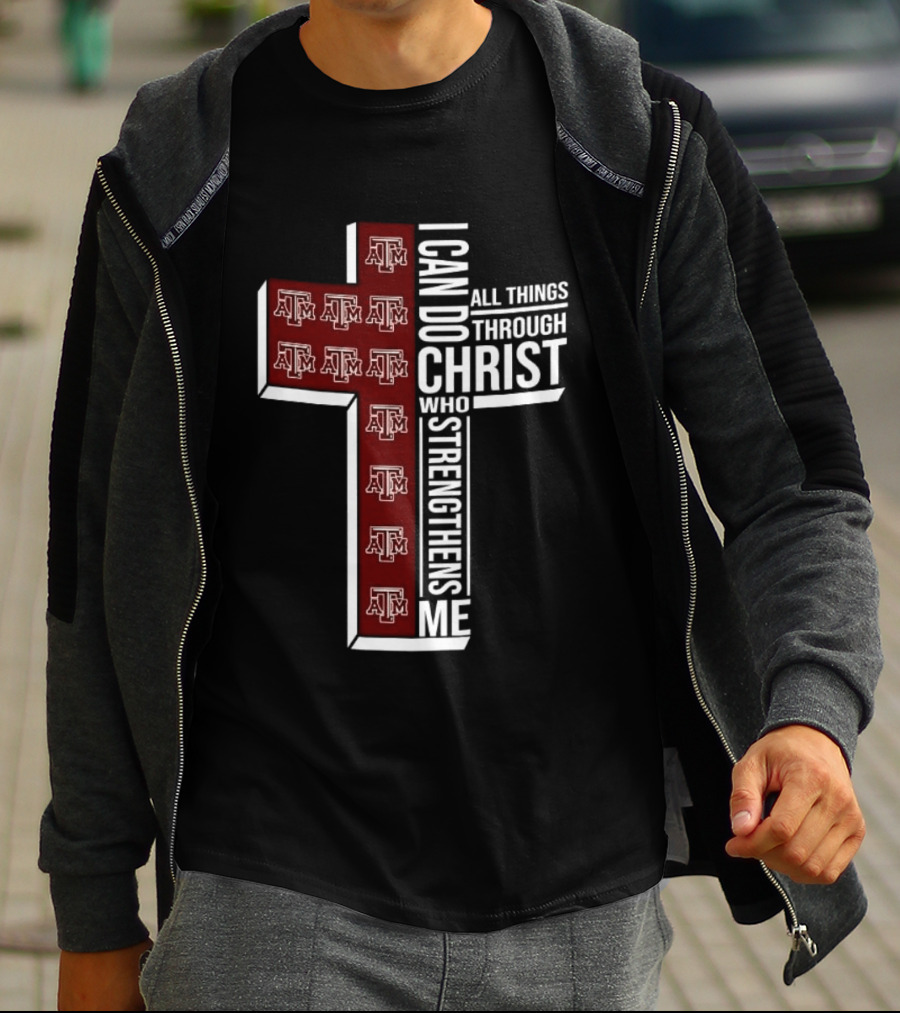Texas A&M Aggies I Can Do All Things Through Christ Who Strengthens Me T-Shirt