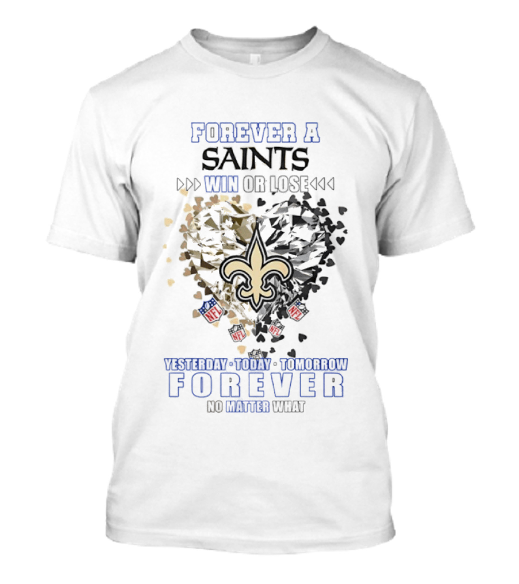 Forever A Saints Win Or Lose No Matter What Fleur De Lis Heart T-Shirt