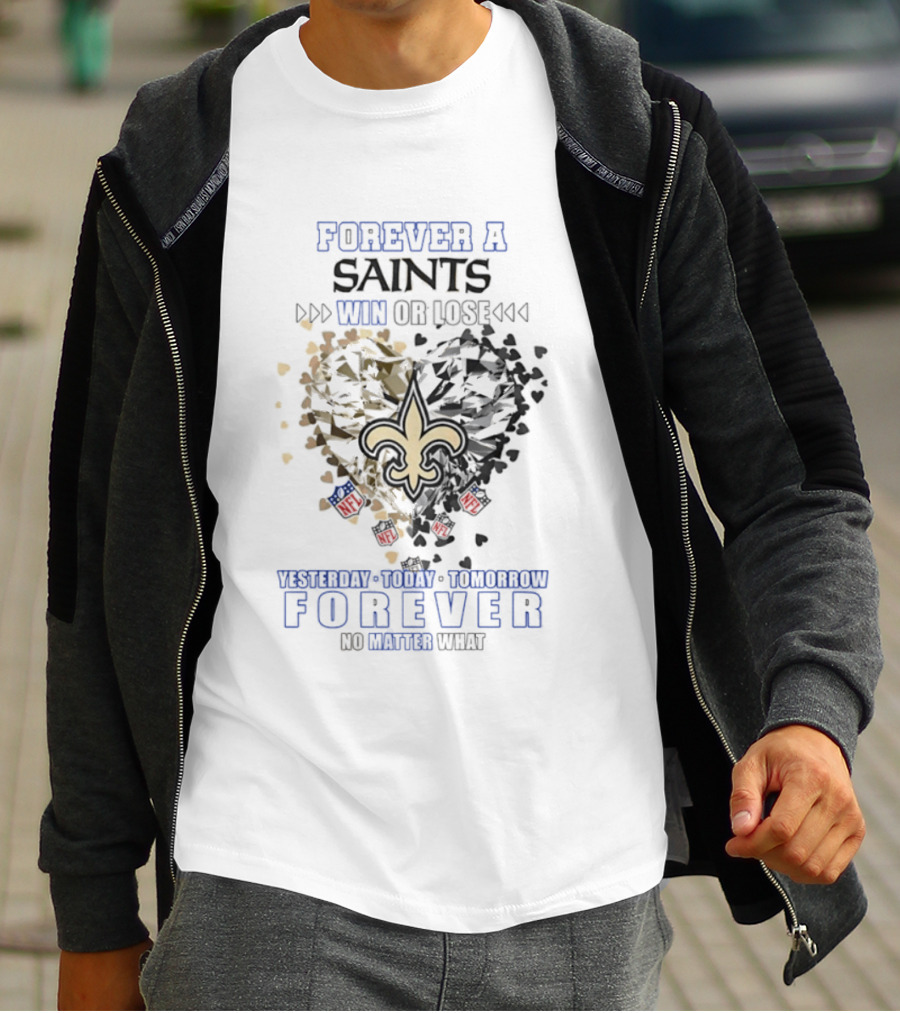 Forever A Saints Win Or Lose No Matter What Fleur De Lis Heart T-Shirt
