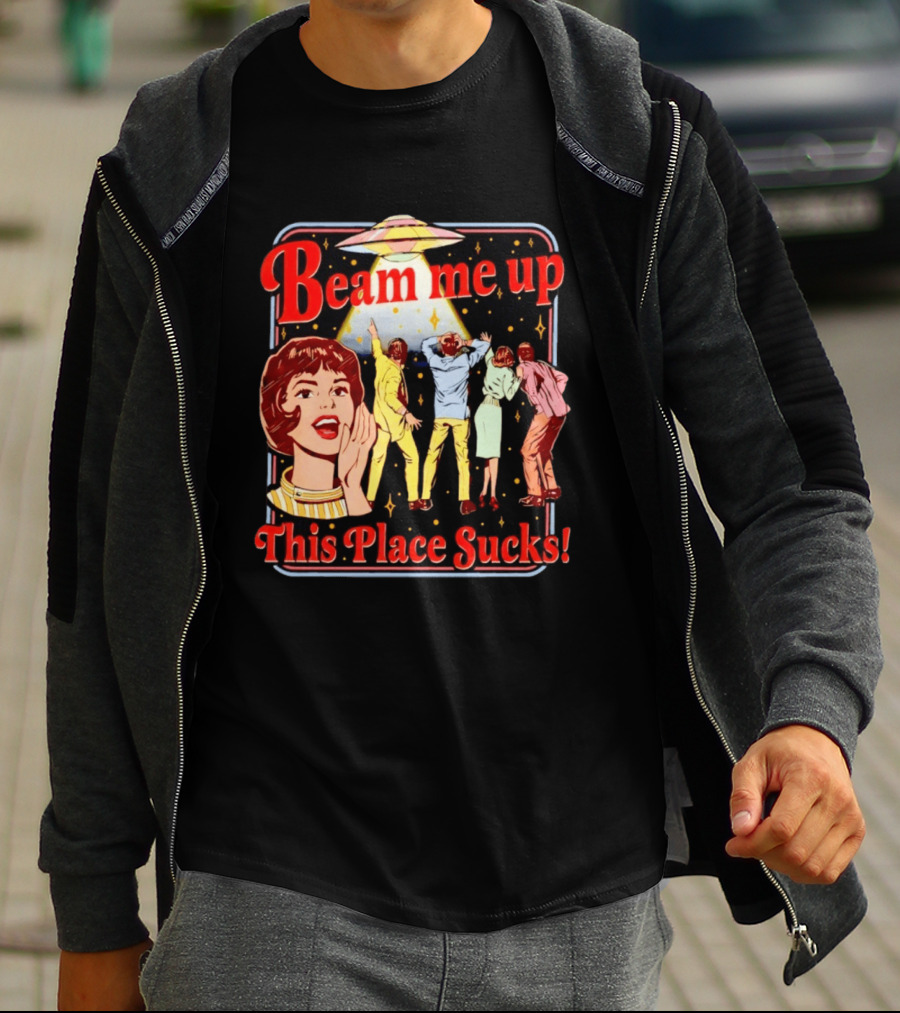 Beam Me Up This Place Sucks Retro Sci Fi Alien Abduction T-Shirt