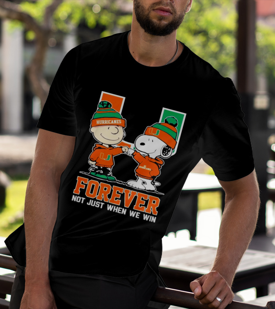 Peanuts Snoopy Miami Hurricanes Forever Not Just When We Win T-Shirt