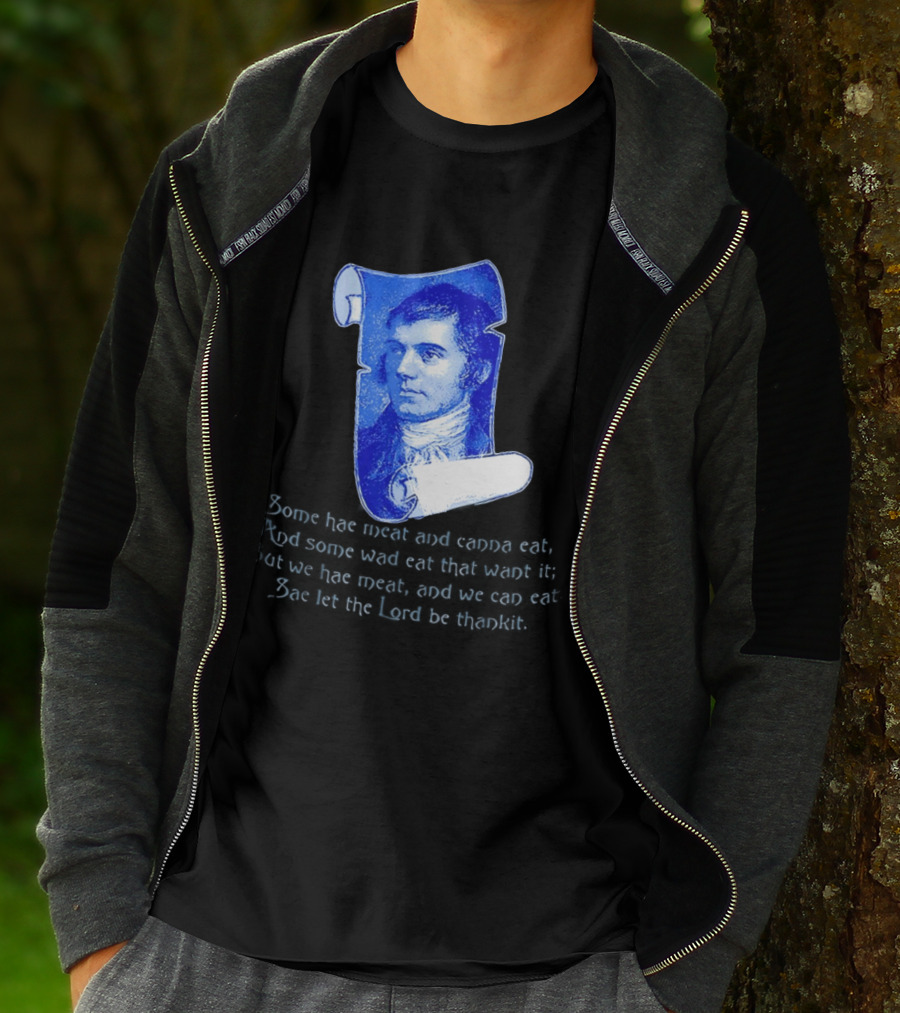 Robert Burns Scotland Some Hae Meat And Canna Eat T-Shirt
