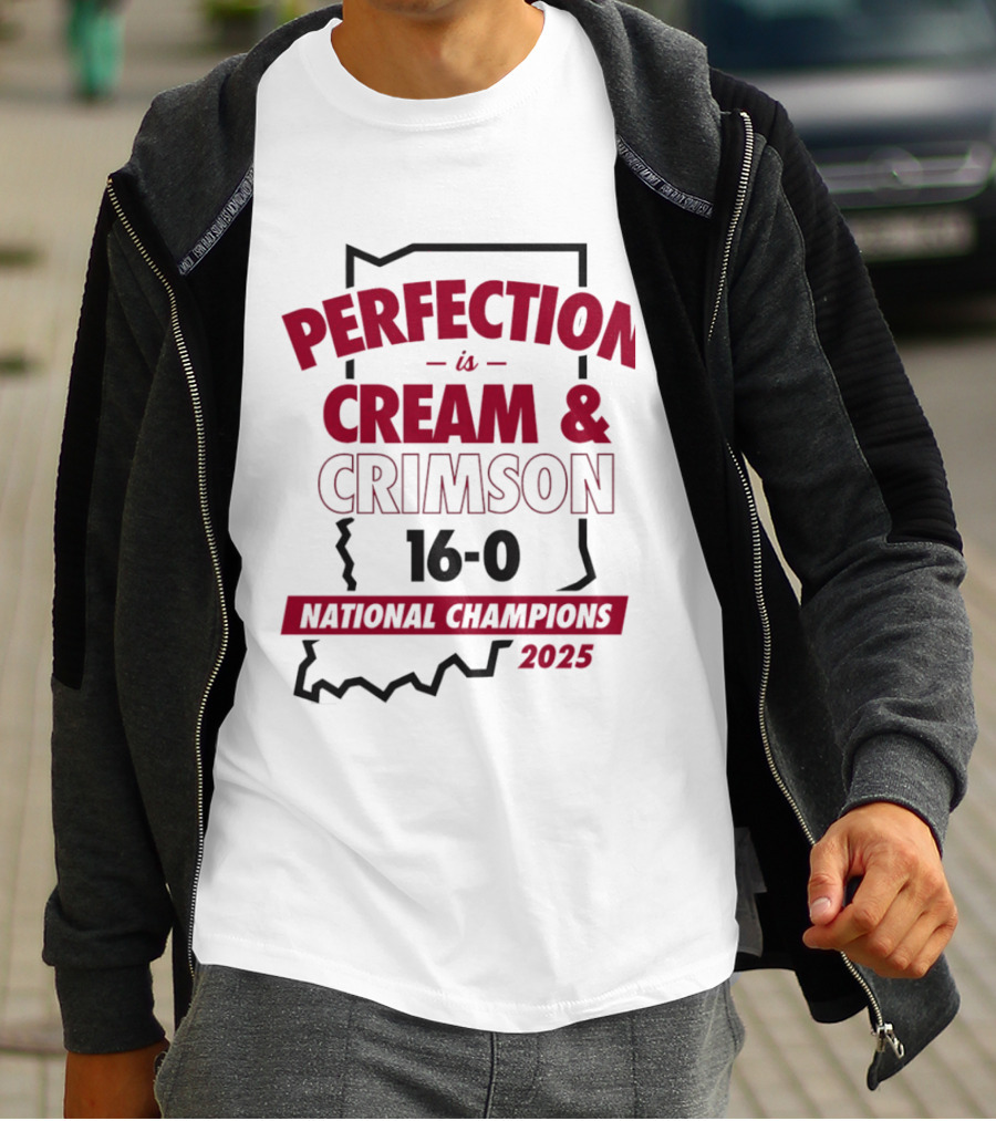 Indiana Hoosiers 2025 Perfection Is Cream And Crimson 16 0 National Champions T-Shirt