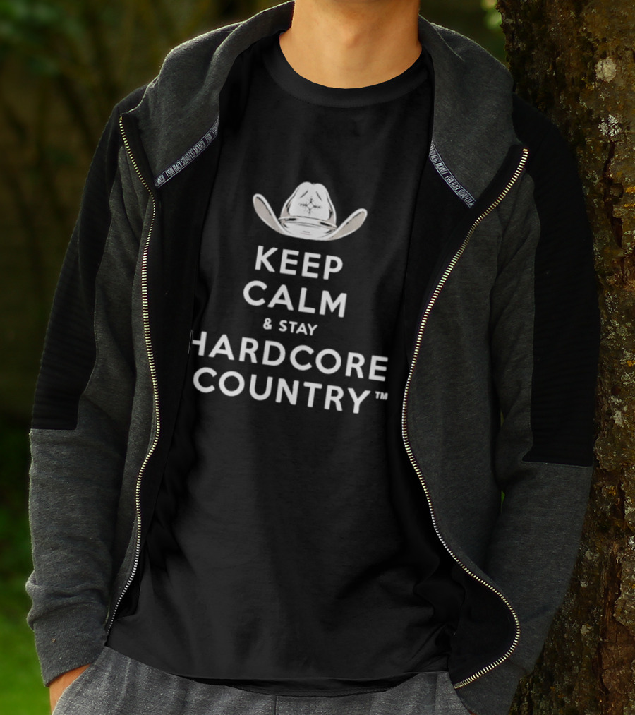 Keep Calm And Stay Hardcore Country Cowboy Hat T-Shirt