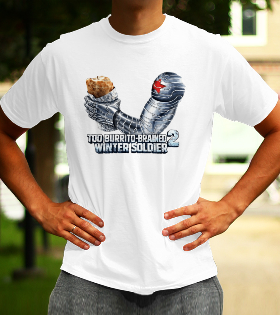 Too Burrito Brained Winter Soldier Arm Holding Burrito 2 T-Shirt
