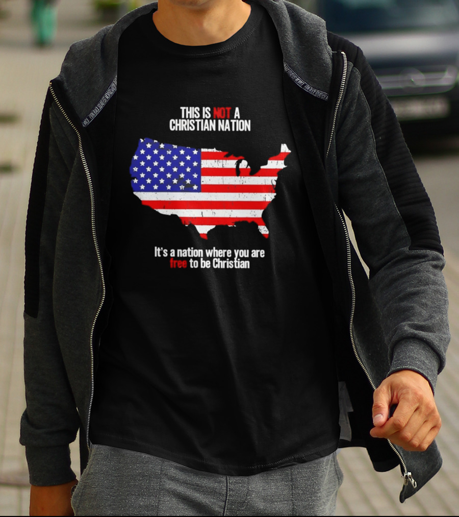 This Is Not A Christian Nation Free To Be Christian United States Flag Map T-Shirt