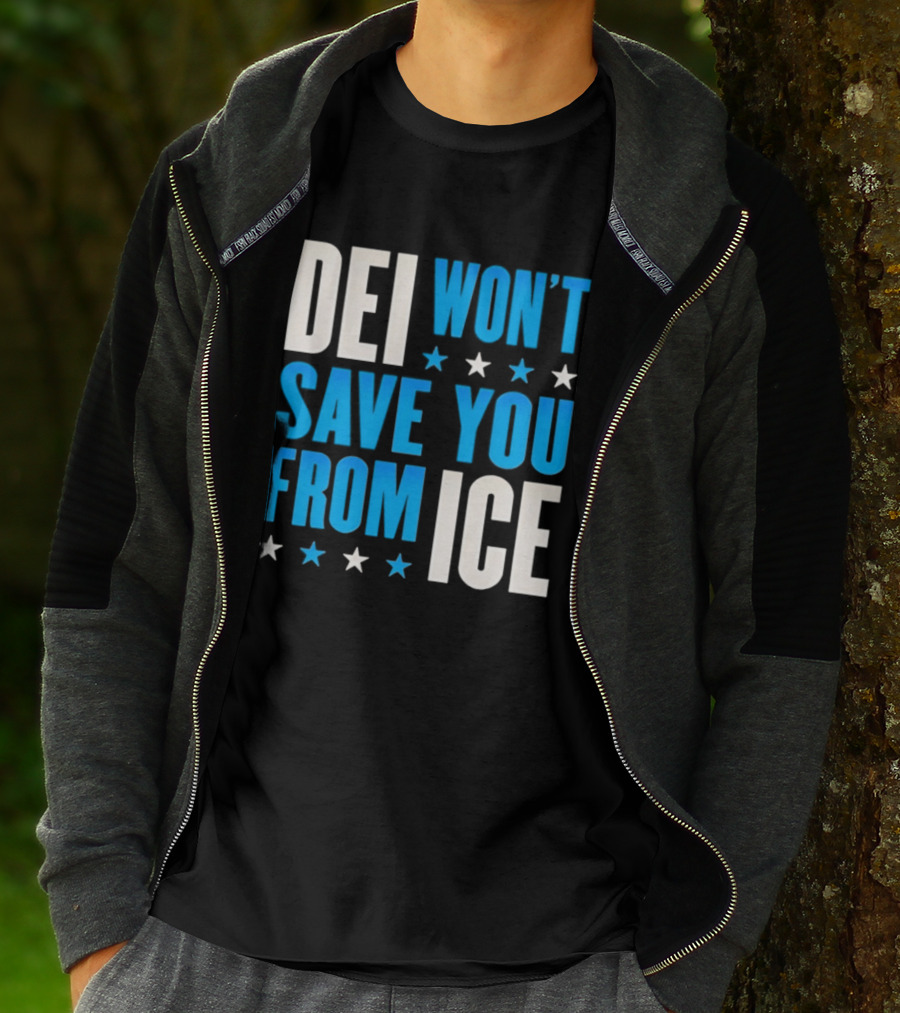 DEI Won't Save You From ICE Stars T-Shirt