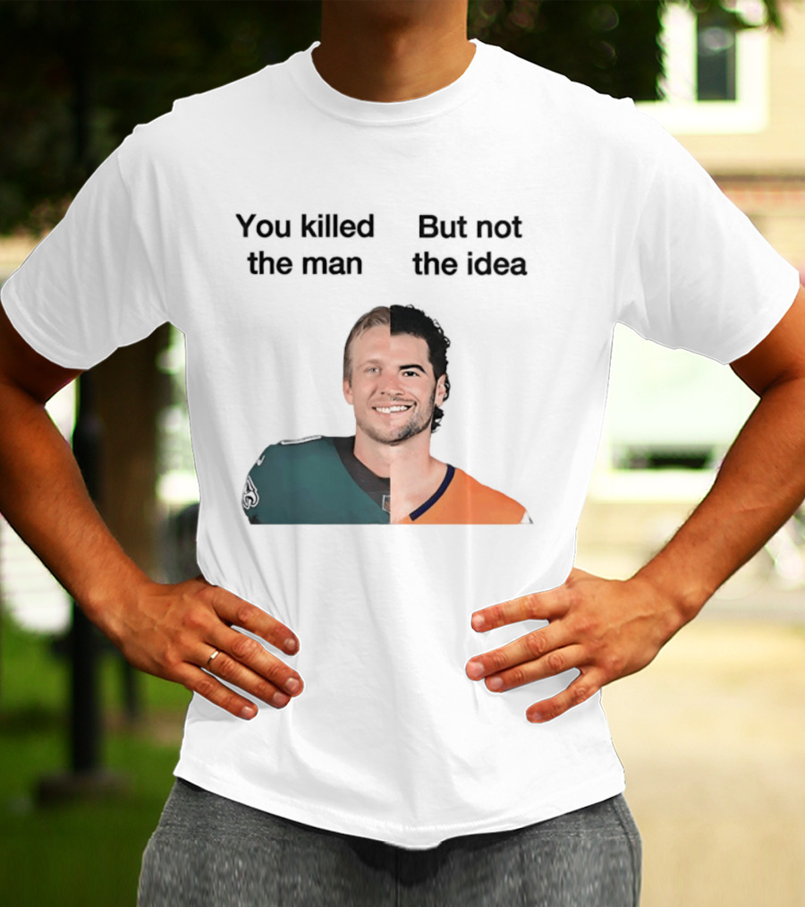 You Killed The Man But Not The Idea Split Football Jerseys T-Shirt