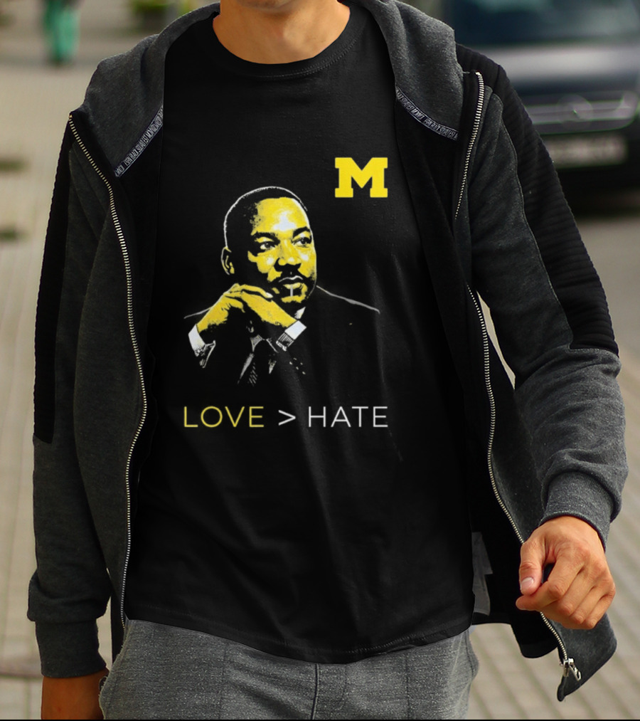 Michigan MLK Love Greater Than Hate T-Shirt