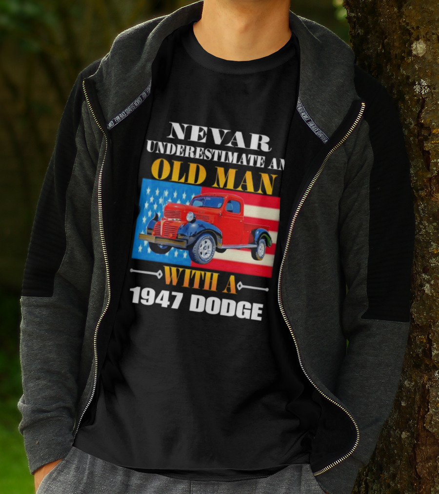 Nevar Underestimate An Old Man With A 1947 Dodge American Flag T-Shirt