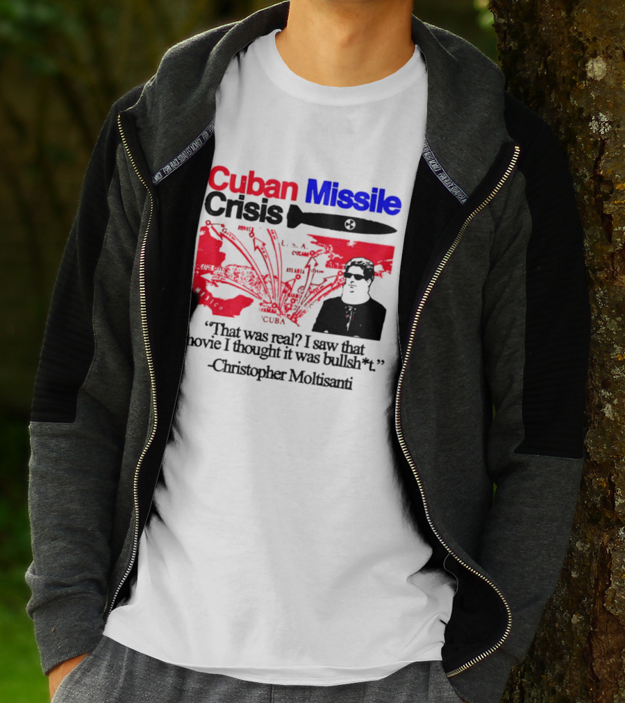 Cuban Missile Crisis Real Movie Quote Christopher Moltisanti T-Shirt