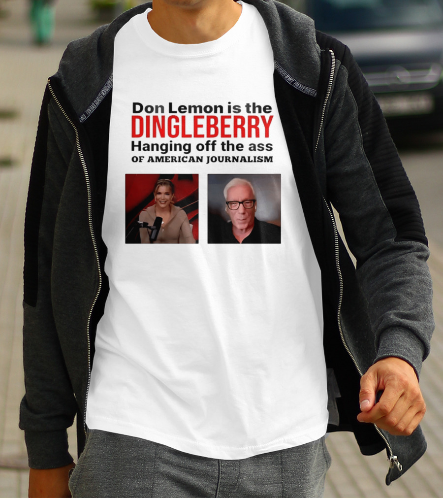 Don Lemon Is The Dingleberry Hanging Off The Ass Of American Journalism T-Shirt
