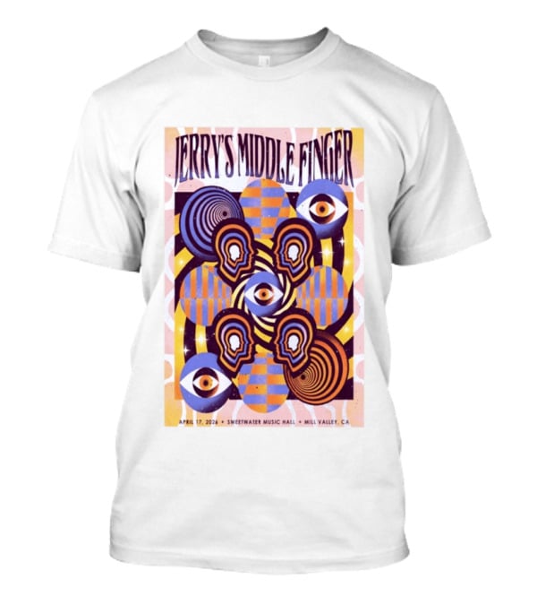 Jerry's Middle Finger Sweetwater Music Hall April 17 2026 Mill Valley CA T-Shirt
