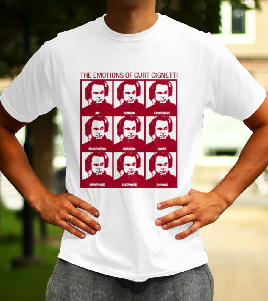 The Emotions Of Curt Cignetti Angry Sad Happy Frustrated Bored Excited Confused Upset Amused T-Shirt