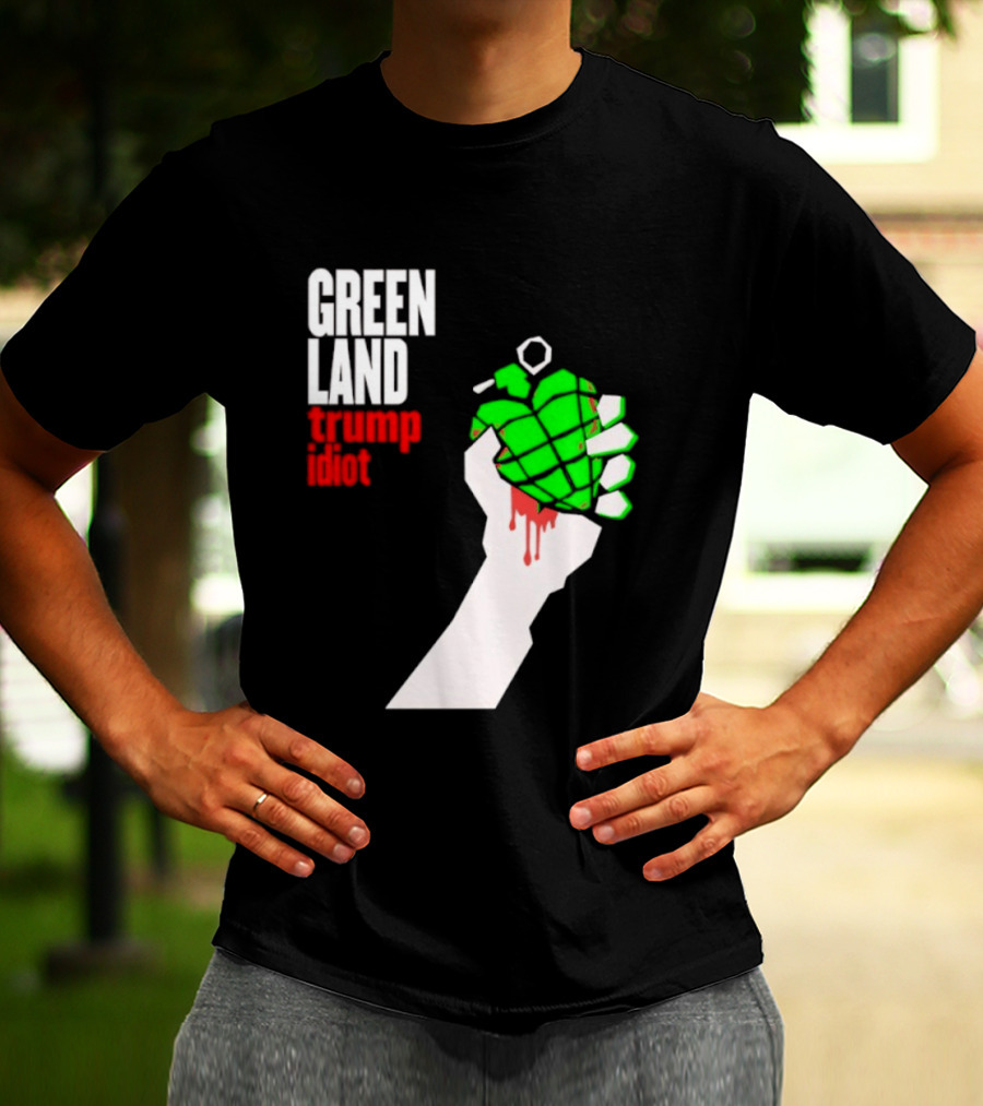 Greenland Green Day Trump Idiot Hand T-Shirt