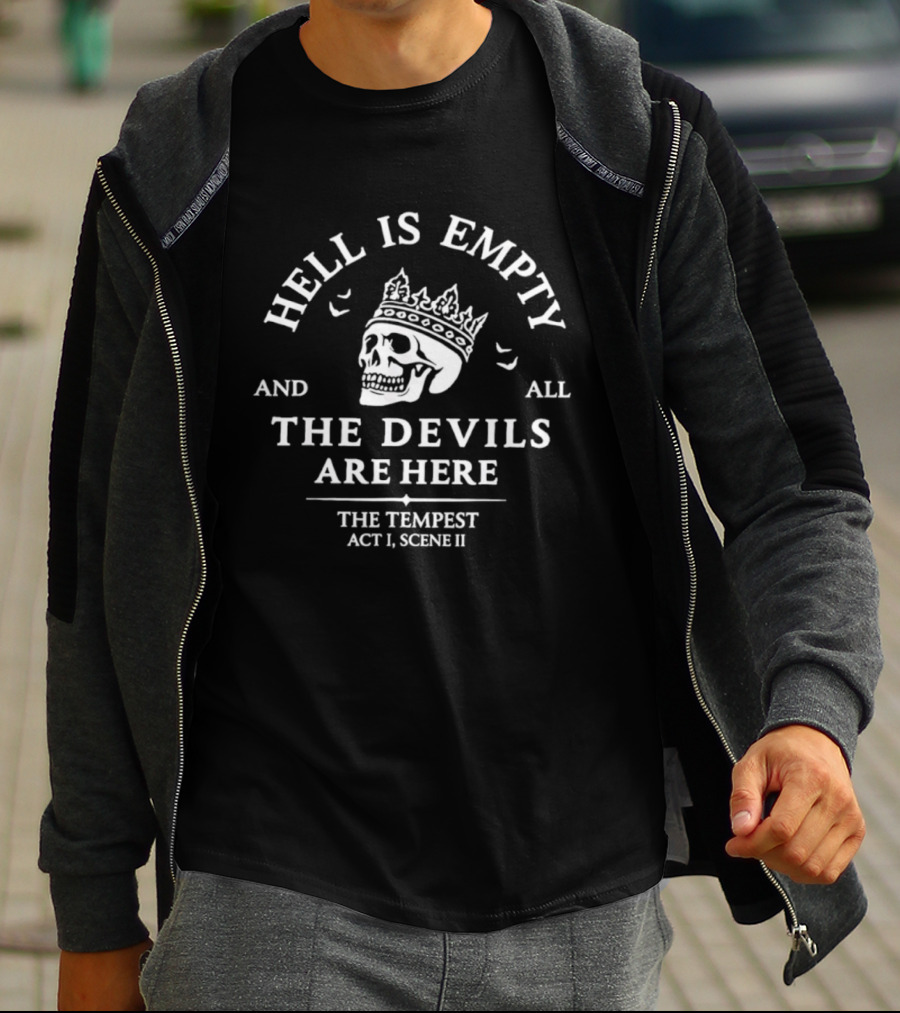 Hell Is Empty And All The Devils Are Here The Tempest Act 1 Scene 2 Skull With Crown T-Shirt