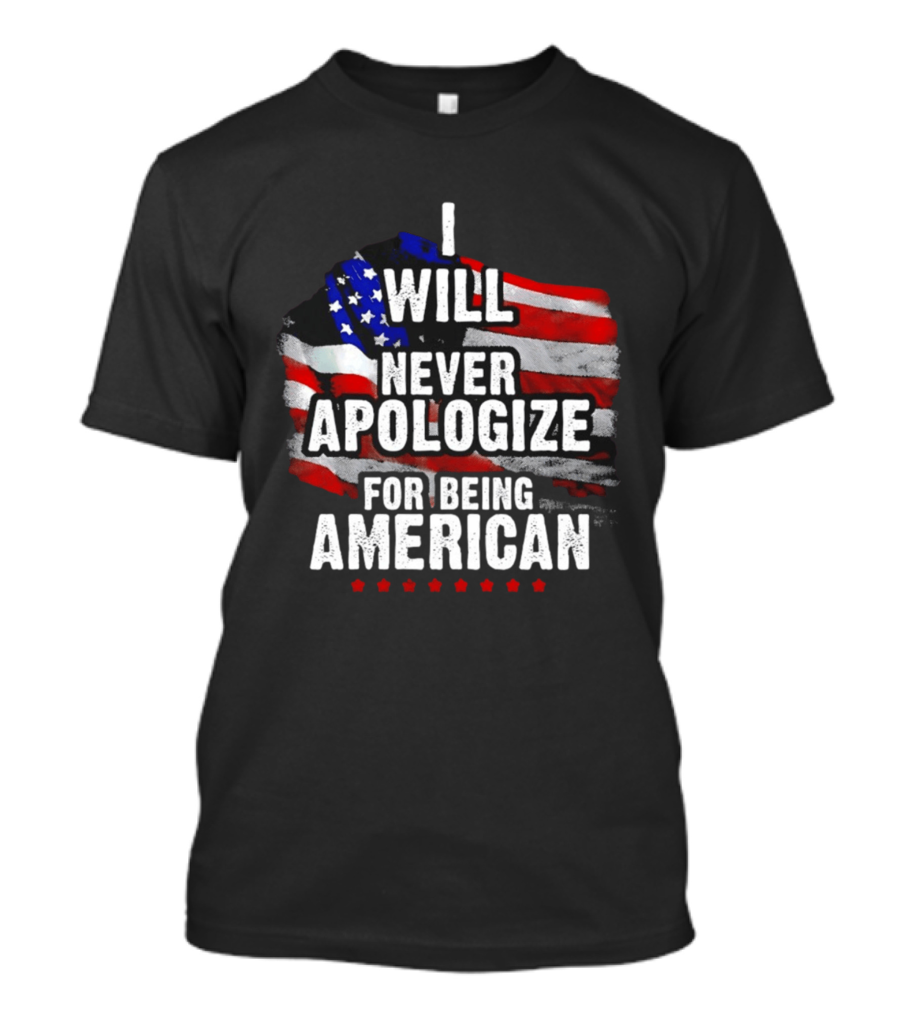 I Will Never Apologize For Being American USA Flag Patriot Stars T-Shirt