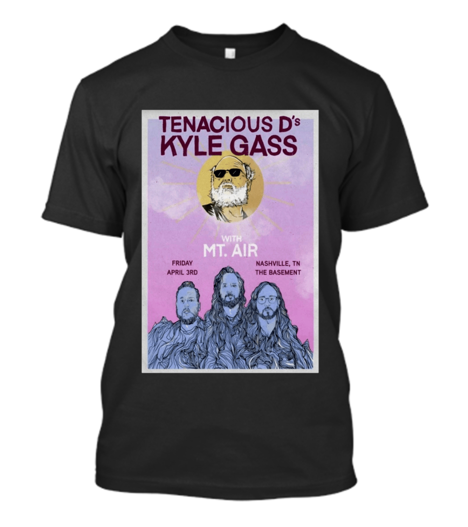 Tenacious D's Kyle Gass With Mt. Air Friday April 3rd Nashville Tn The Basement T-Shirt