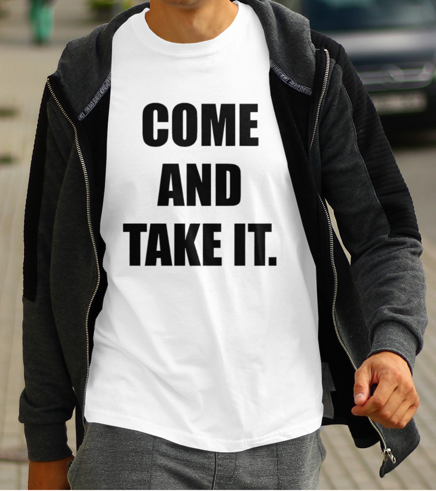 Kiernan Shipka Come And Take It T-Shirt