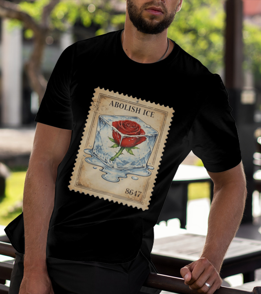 Abolish Ice Melting Rose Stamp 8647 T-Shirt
