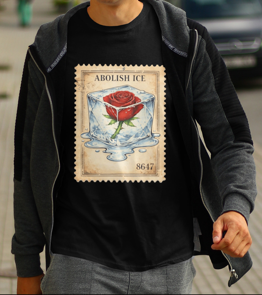 Abolish Ice Melting Rose Stamp 8647 T-Shirt