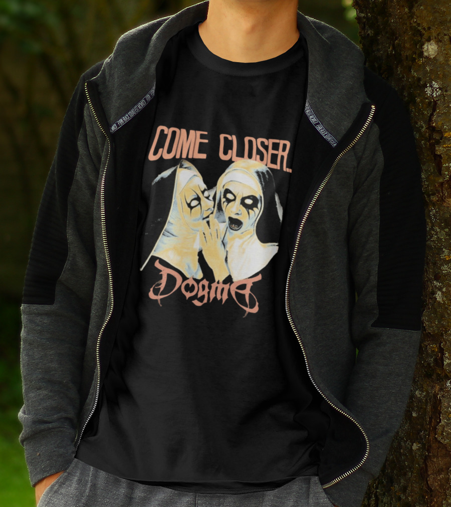 Come Closer Dogma Nuns T-Shirt