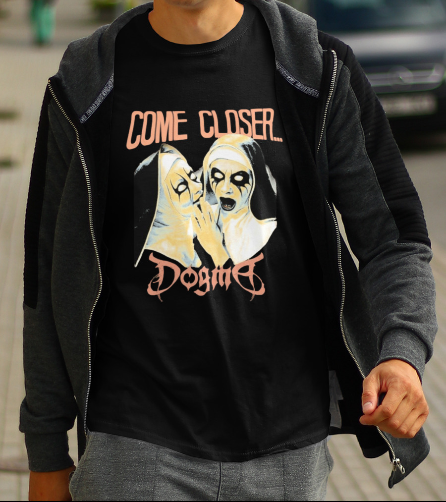 Come Closer Dogma Nuns T-Shirt