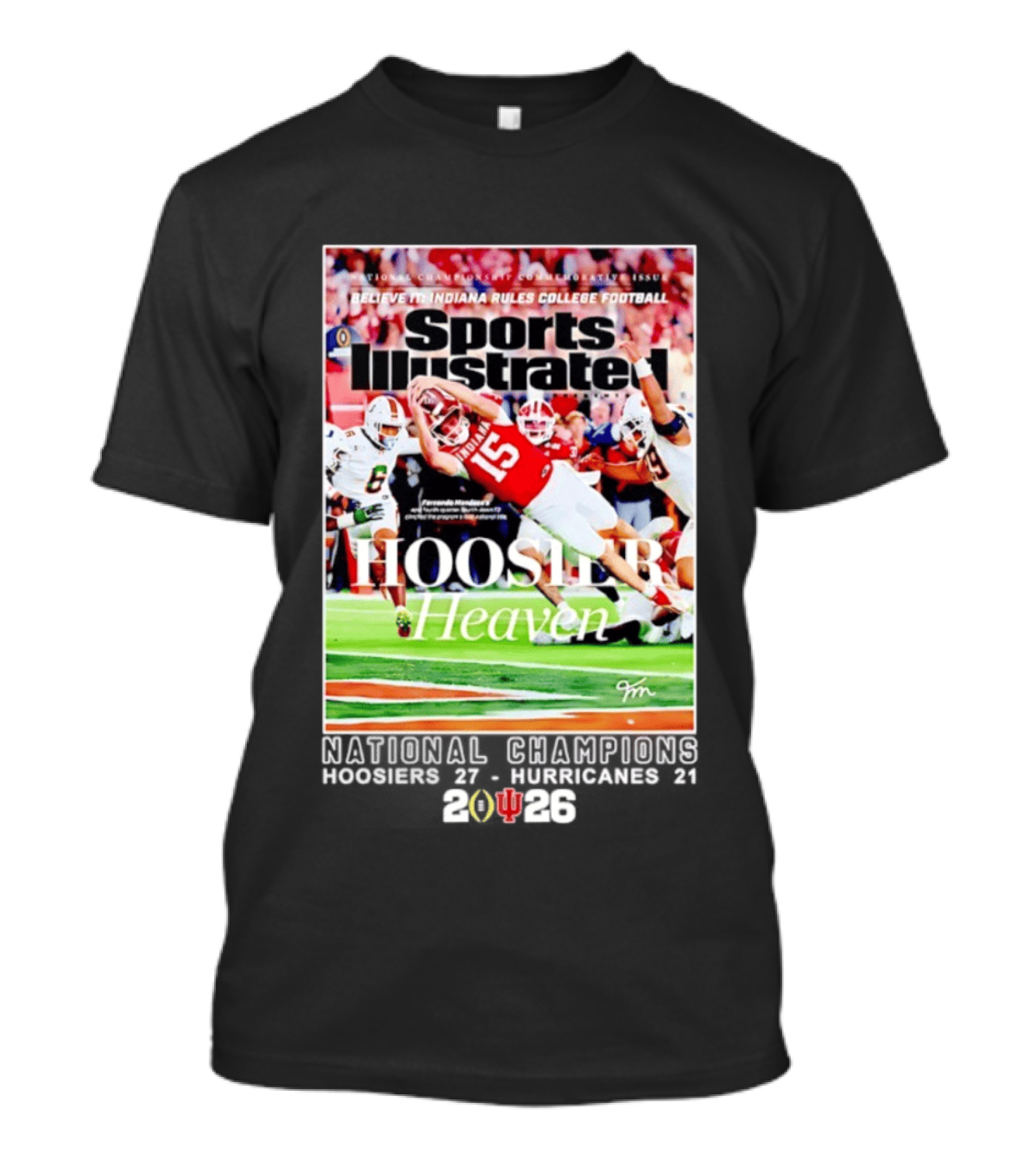 Believe It Indiana Rules College Football Sports Illustrated Hoosier Heaven National Champions Hoosiers 2026 T-Shirt
