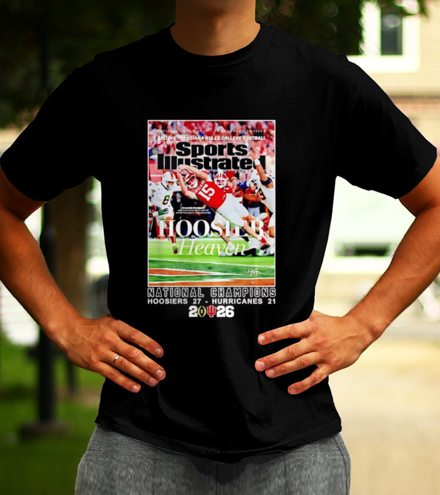 Believe It Indiana Rules College Football Sports Illustrated Hoosier Heaven National Champions Hoosiers 2026 T-Shirt