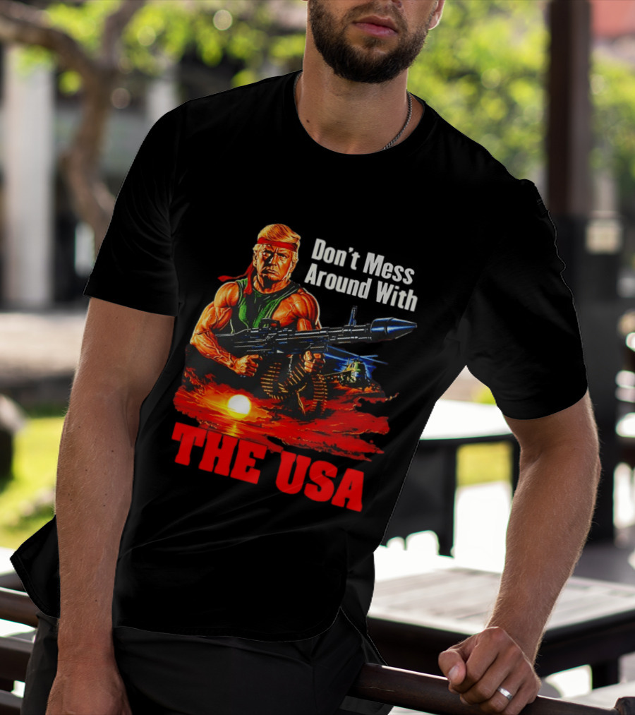 Donald Trump Don't Mess Around With The USA America Motif T-Shirt
