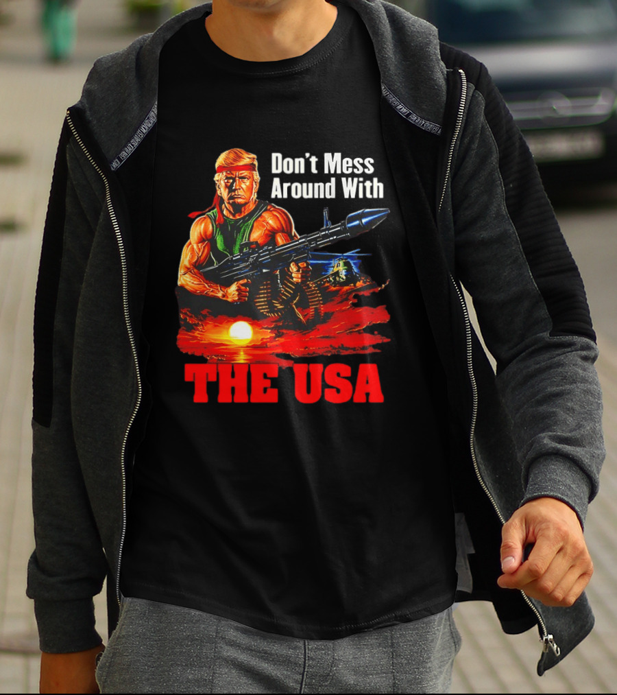 Donald Trump Don't Mess Around With The USA America Motif T-Shirt