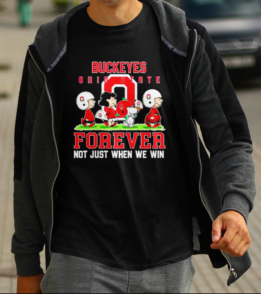 Buckeyes Ohio State Forever Peanuts Not Just When We Win T-Shirt
