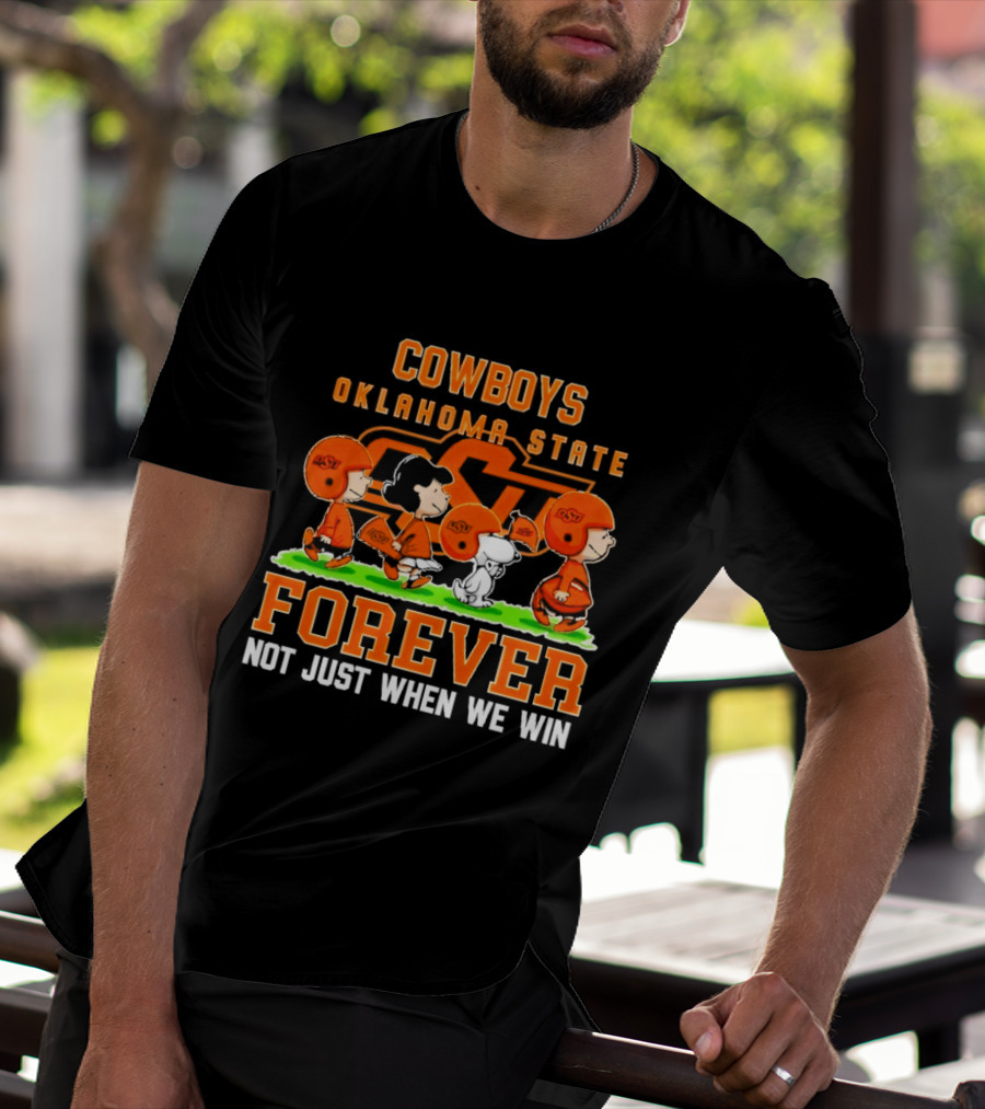 Cowboys Oklahoma State Forever Not Just When We Win Peanuts Characters T-Shirt