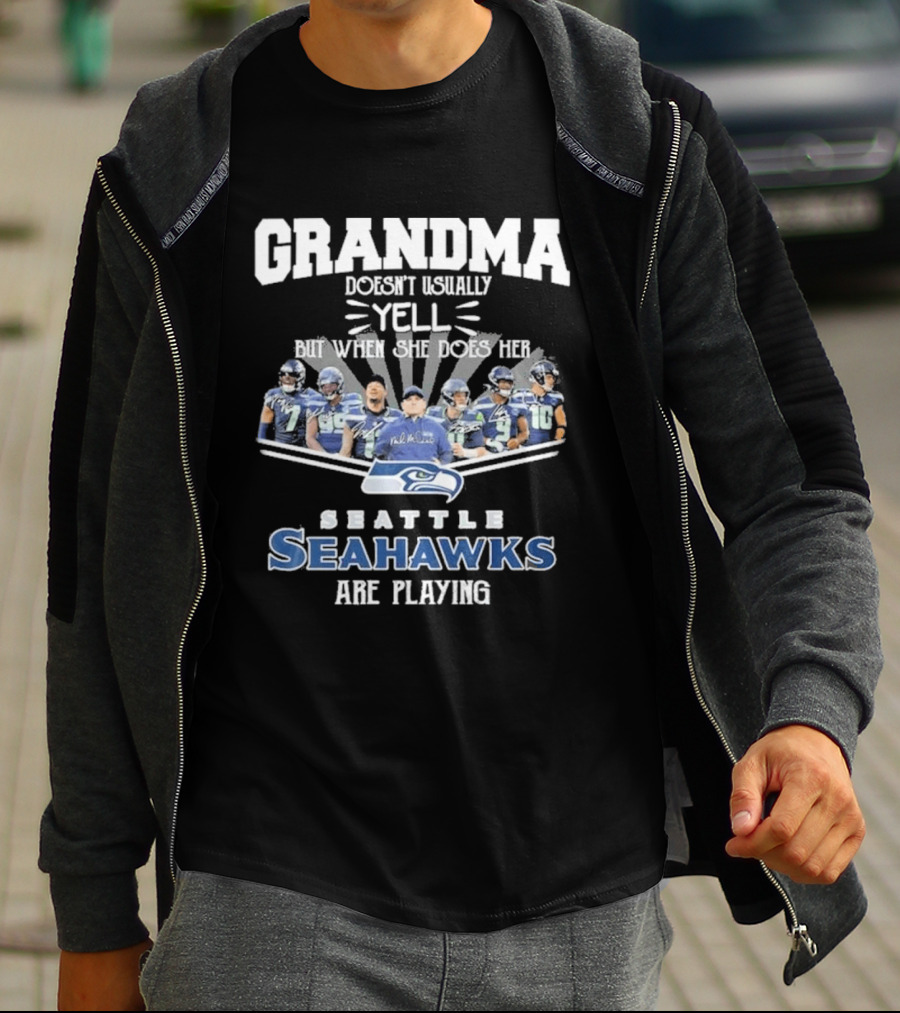 Grandma Doesn't Usually Yell But When Seattle Seahawks Are Playing T-Shirt