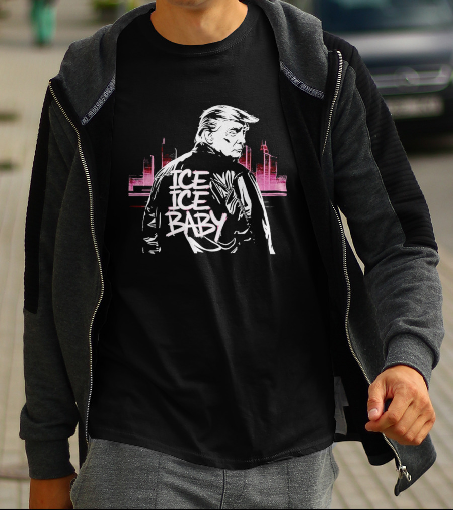 Donald Trump Ice Ice Baby Support ICE 90s Throwback Urban Style Skyline T-Shirt