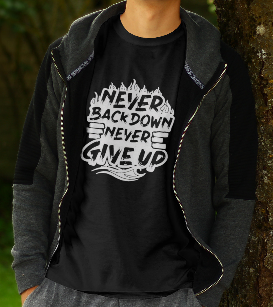 Never Back Down Never Give Up Motivational Fire Flame T-Shirt