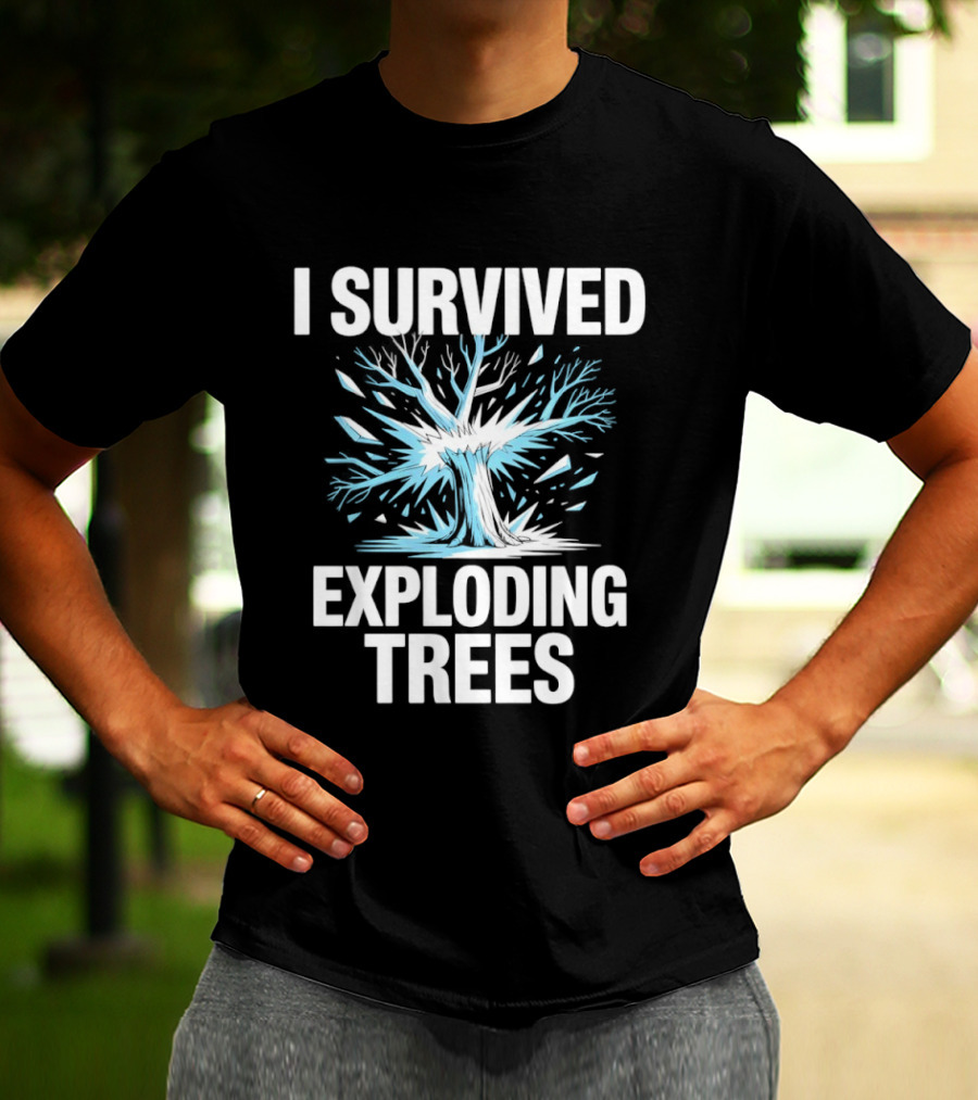 I Survived Exploding Trees Burst Impact T-Shirt