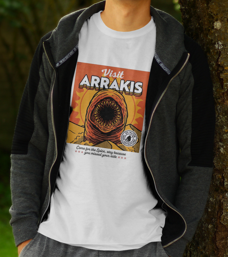 Visit Arrakis 100% Adventure 0% Water Come For The Spice Stay Because You Missed Your Ride T-Shirt