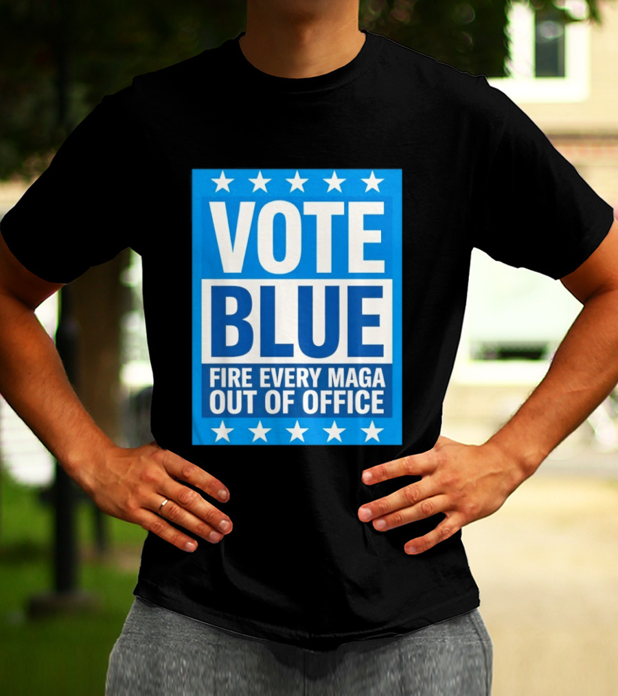 Vote Blue Fire Every MAGA Out Of Office Stars Border T-Shirt