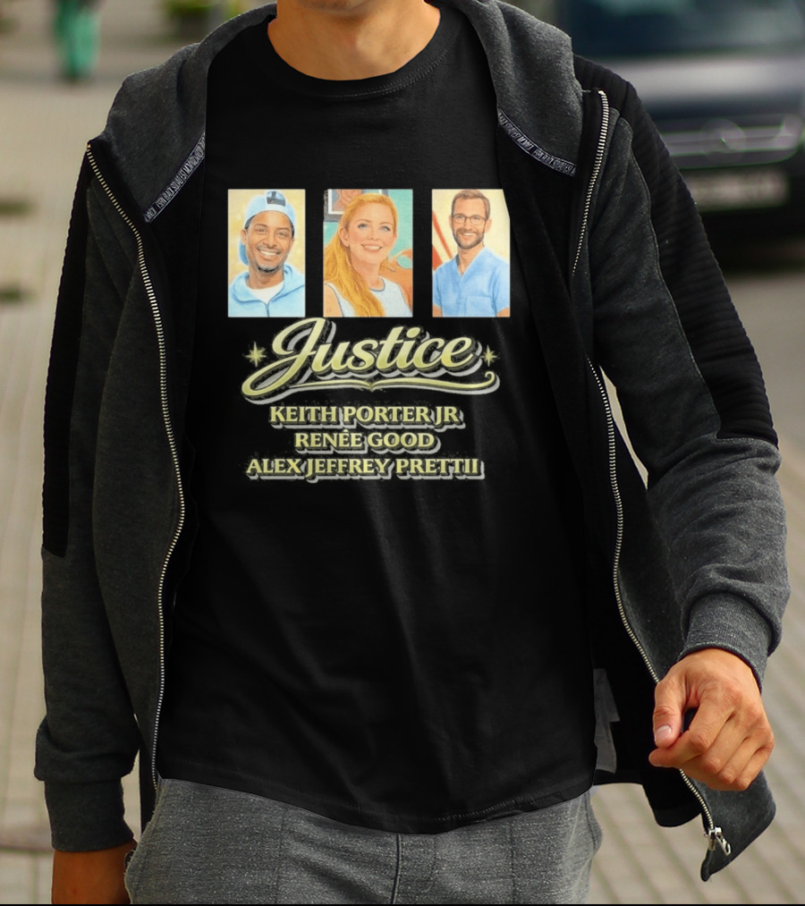 Justice For Keith Porter Renee Good Alex Pretti T-Shirt