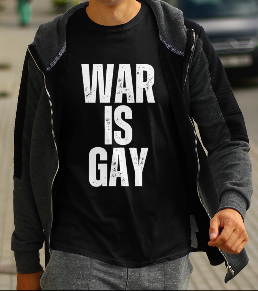 War Is Gay T-Shirt