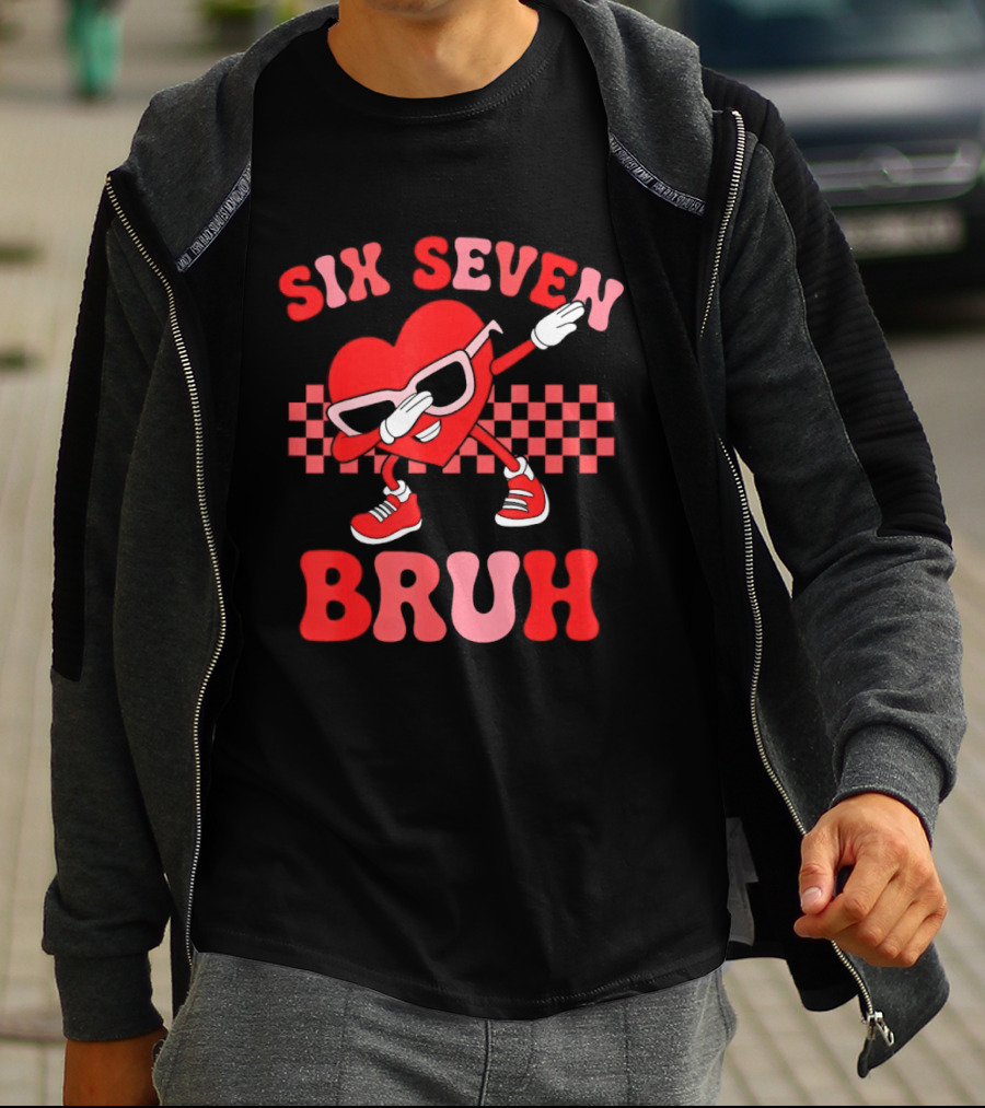 Six Seven Bruh Heart Meme Valentine's 67 T-Shirt