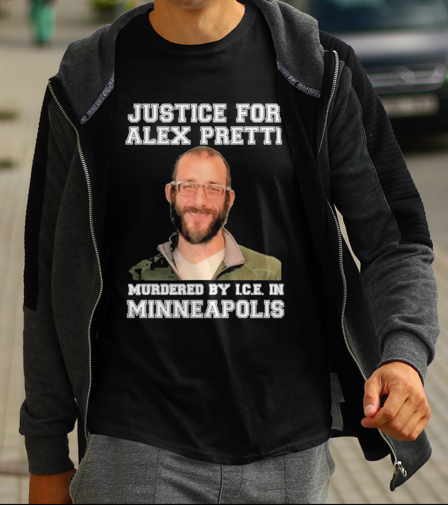 Justice For Alex Pretti Murdered By Ice In Minneapolis T-Shirt