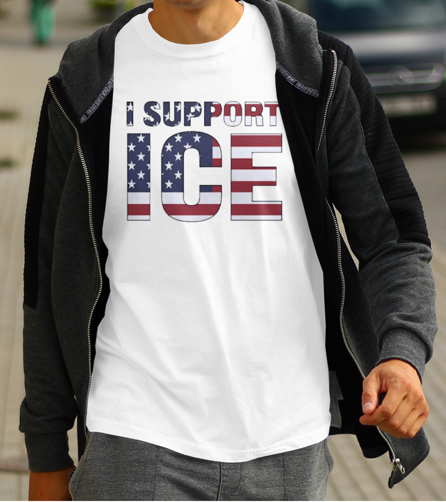 I Support ICE American Flag Patriotic T-Shirt