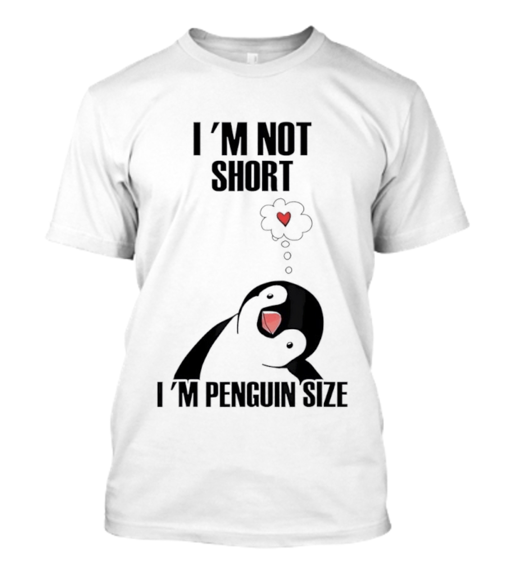 I'm Not Short I'm Penguin Size Cute Penguin With Heart T-Shirt