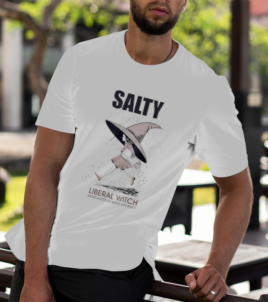 Salty Radicalized Liberal Witch Hat T-Shirt