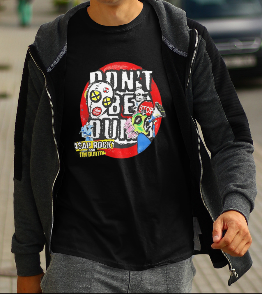Don't Be Dumb Stop ASAP Rocky Tim Burton 2026 T-Shirt