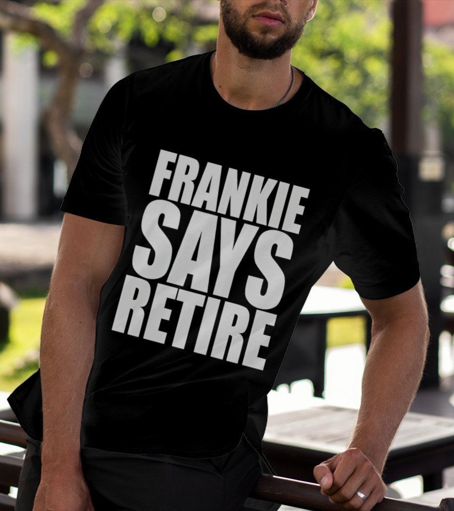 Frankie Says Retire 80s Pop Culture Reference T-Shirt